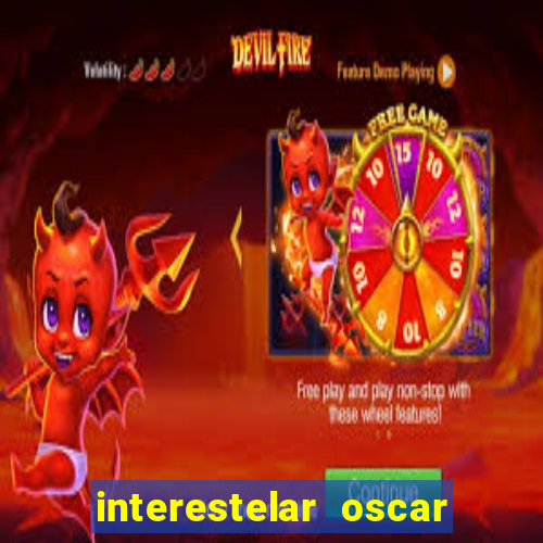 interestelar oscar interestelar quantos oscar